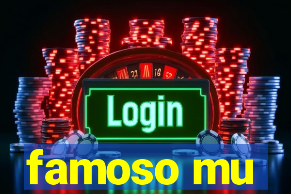 famoso mu